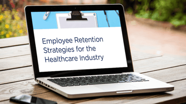 Employee Retention Strategies for the Healthcare Industry